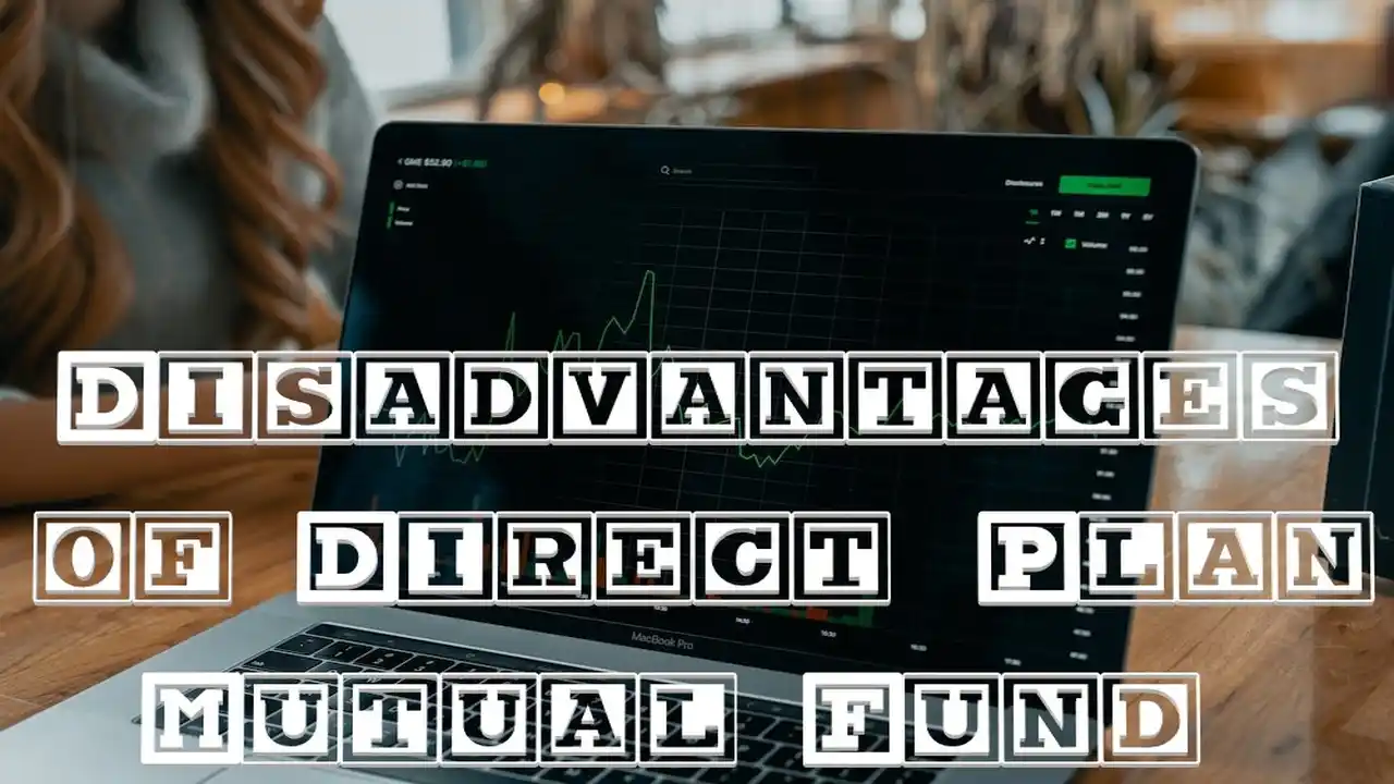 Disadvantages of Direct Plan Mutual Fund-Disadvantages of Direct Plan Mutual Fund Disadvantages