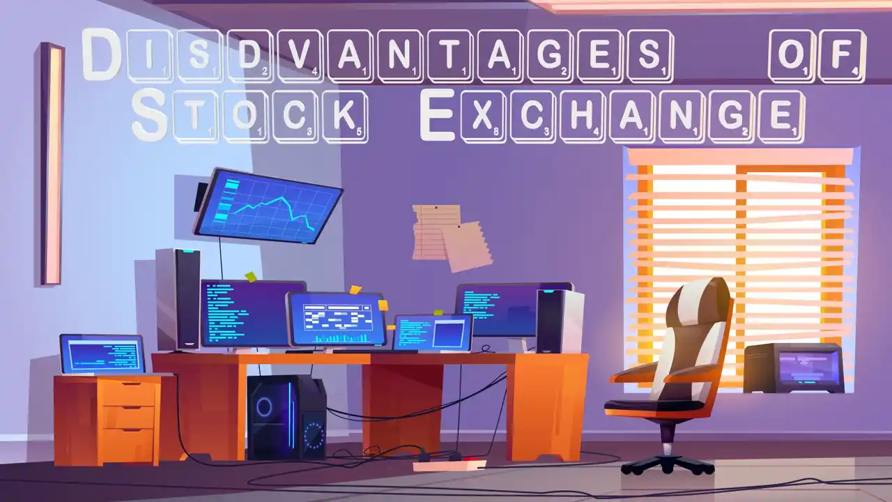 Disdvantages of Stock Exchange-Disdvantages of Stock Exchange Disadvantages