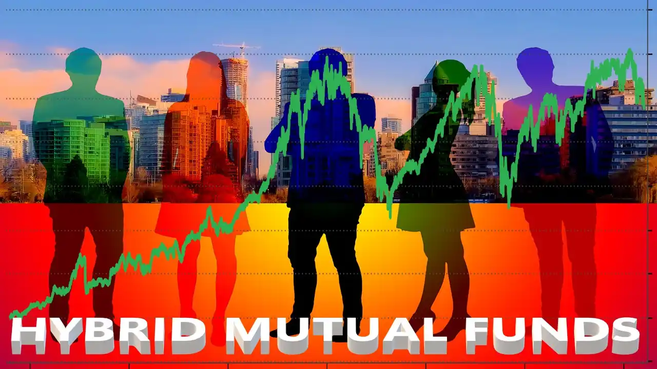 Hybrid Mutual Funds-What are Hybrid Mutual Funds-Examples of Hybrid Mutual Funds-Features-Benefits of Hybrid Funds-Things an Investor Should Consider